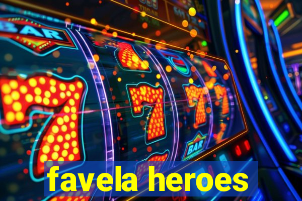 favela heroes